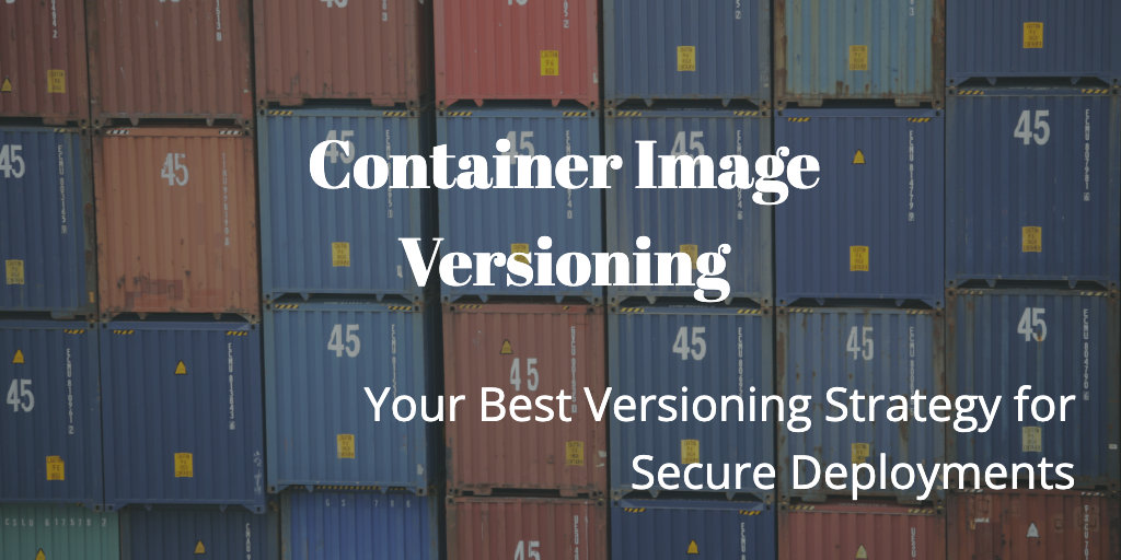 Container Image Versioning
